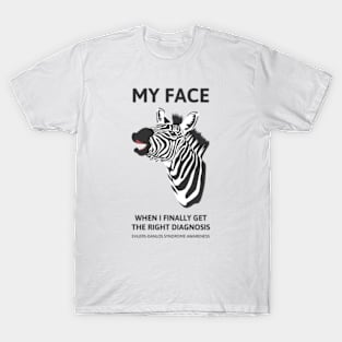 Ehlers Danlos Syndrome My Face When I Get The Right Diagnosis T-Shirt